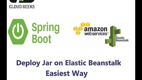 Deploy Spring Boot Application jar on AWS Elastic Beanstalk