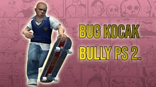 KOCAK | 5 Bug & Glitch Bully PS2.