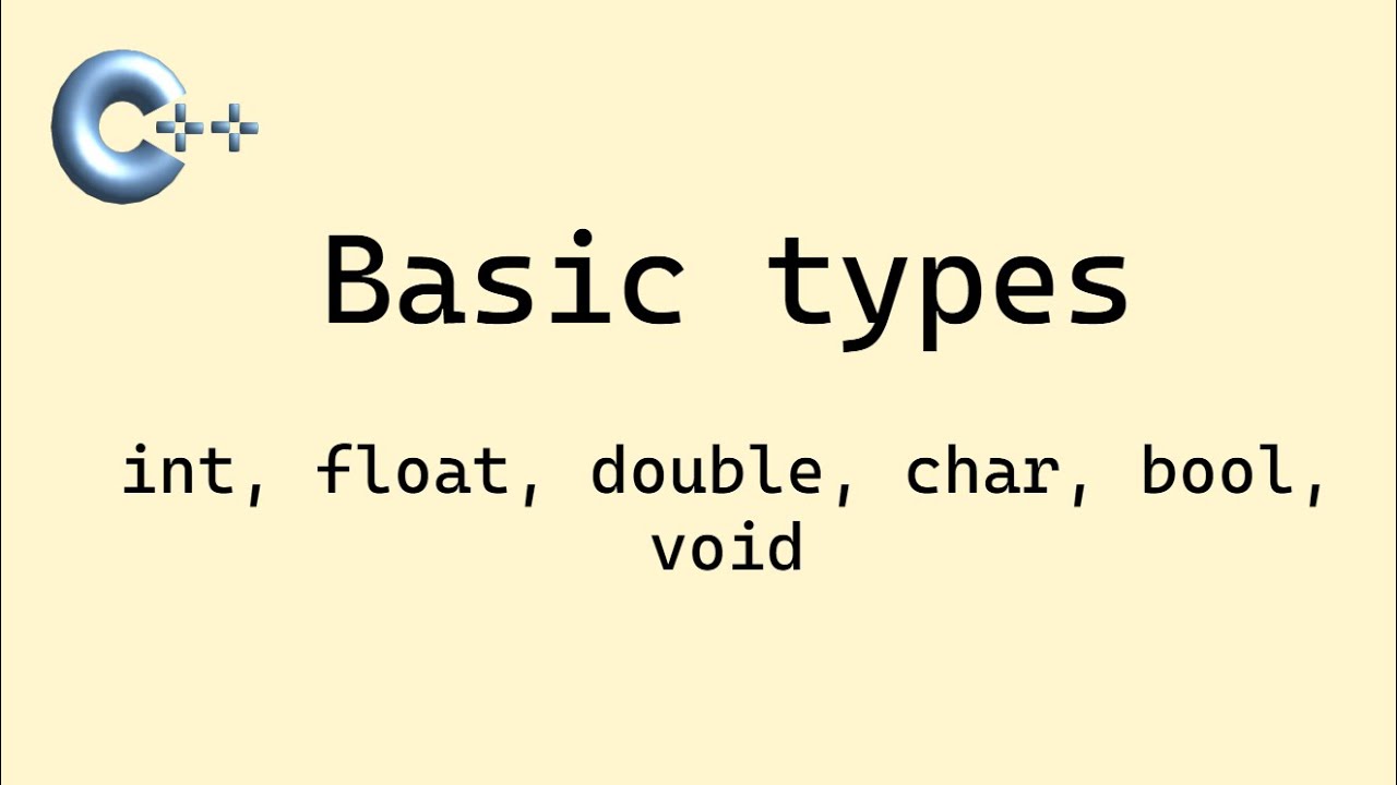C++ basics: Data types - Basic Types (int, float, etc.) - YouTube