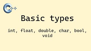 C++ basics: Data types - Basic Types (int, float, etc.)