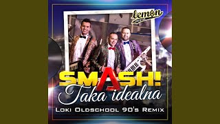 Taka idealna (Loki Oldschool 90's Remix)