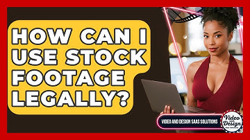 How Can I Use Stock Footage Legally? - Video And Design Saas Solutions
