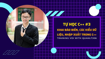 Tự học C++ #3 - Khai báo biến, các kiểu dữ liệu và nhập xuất trong C++