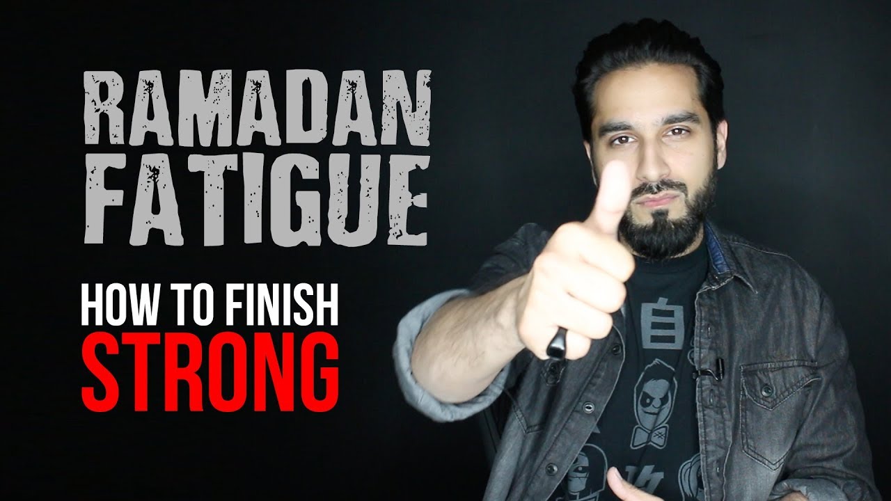 How to Beat Ramadan Fatigue and Finish Strong