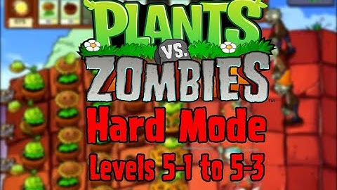 Plants vs Zombies (Hard Mode) // Levels 5-1, 5-2 and 5-3 // Backlash