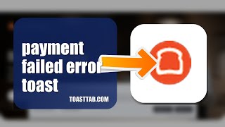 How To Fix Payment Failed Error On Toast POS 2026 (EASY GUIDE)