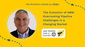The Evolution of ABM: Overcoming Pipeline Challenges in a Changing Market