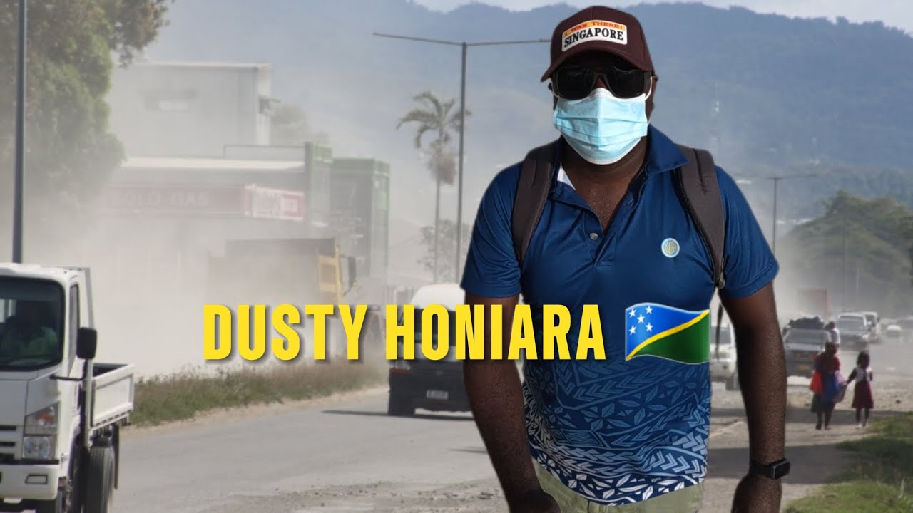 DUSTY Morning in HONIARA!