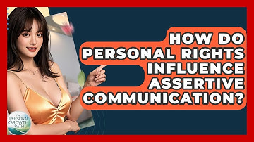 How Do Personal Rights Influence Assertive Communication? - The Personal Growth Path