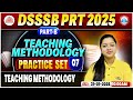 DSSSB PRT Teaching Methodology Classes | DSSSB PRT Teaching Methodology Practice Set 07