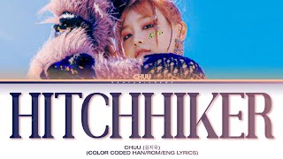 CHUU (김지우) HITCHHIKER (COLOR CODED HAN/ROM/ENG LYRICS)