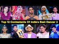 Top 12 Choreographers Of India&#39;s Best Dancer Season 3 | Top 12 Contestants | Mega Audition 2023
