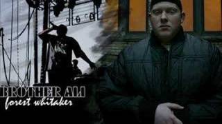 Video thumbnail of "Brother Ali - Forest Whitiker"