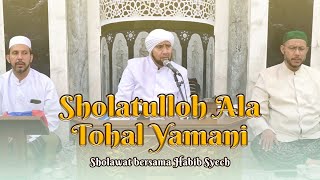 Habib Syech Bin Abdul Qadir Assegaf - Sholatulloh Ala Tohal Yamani