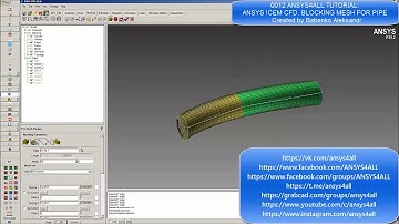0012 ANSYS4ALL COMMUNITY ANSYS ICEM CFD  Blocking mesh for pipe