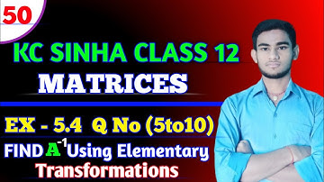 Matrices Class 12 | Inverse Matrices using Elementary Operations | KC Sinha Class 12 | Ex 5.4|Part50