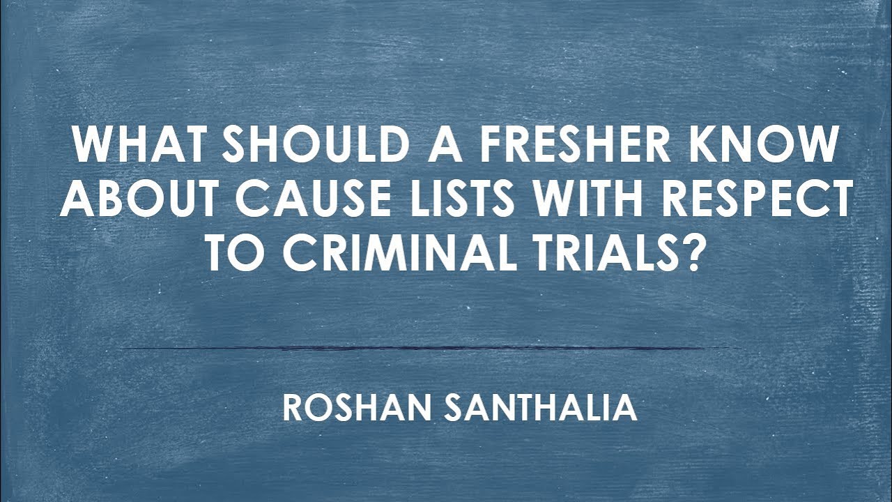 What should a fresher know about cause lists with respect to criminal trials?