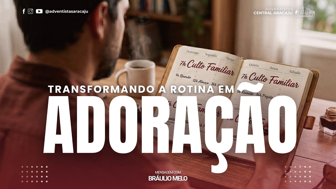 COMO INCLUIR DEUS NA SUA ROTINA? Transformando a Rotina em Adoração | Bráulio Melo