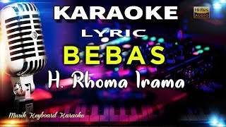 Bebas - Rhoma Irama Karaoke Tanpa Vokal
