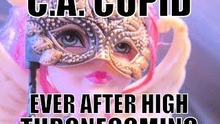 EVER AFTER HIGH C.A. CUPID THRONECOMING DOLL REVIEW