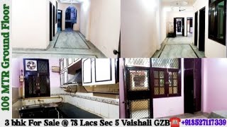 SYTPR000564: 3 bhk For Sale | 106 MTR Ground Floor | 78 Lacs | Sec 5 Vaishali GZB | Nr Gulati Vardi