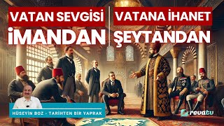 Vatan Sevgisi İmandandır Tarihten Bir Yaprak - Hüseyin Boz