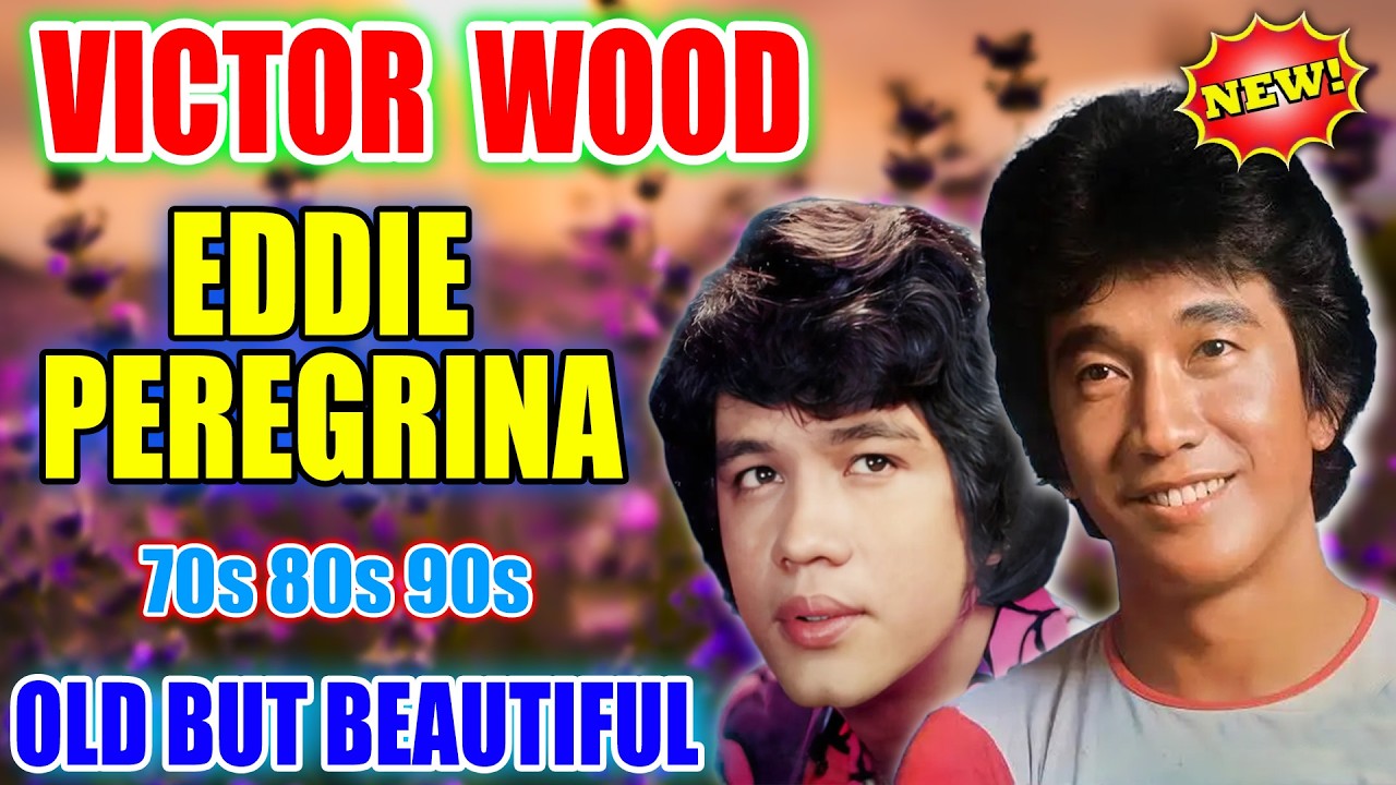Eddie Peregrina, Victor Wood Greatest Love Song 80s 90s 🍁 OPM Greatest Hits Full All Time Collection