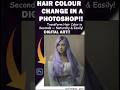 HAIR COLOUR CHANGE IN A PHOTOSHOP!!...DIGITAL ART!!