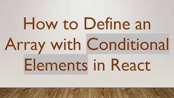 How to Define an Array with Conditional Elements in React
