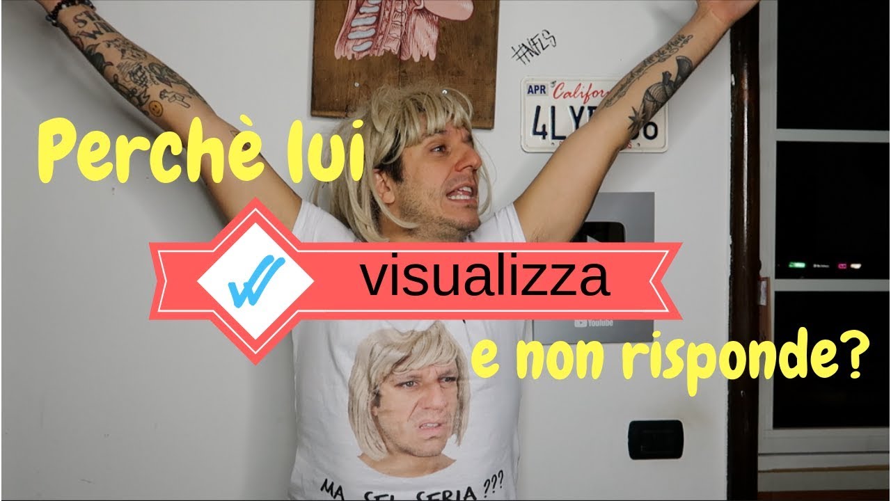 Perch Lui Visualizza E Non Risponde La Posta Delle Sottone YouTube