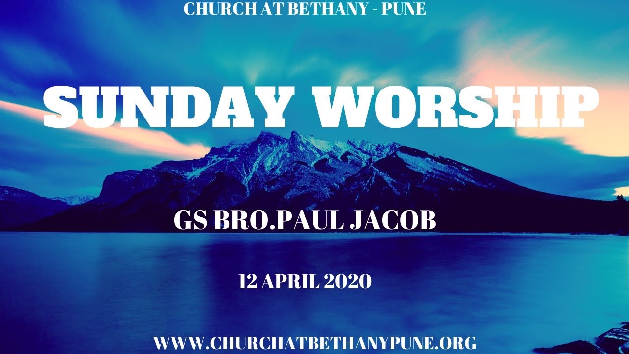 12 APRIL 2020 ||  SUNDAY WORSHIP MESSAGE || GS BRO  PAUL JACOB