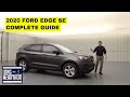2020 FORD EDGE SE COMPLETE GUIDE - STANDARD AND OPTIONAL EQUIPMENT
