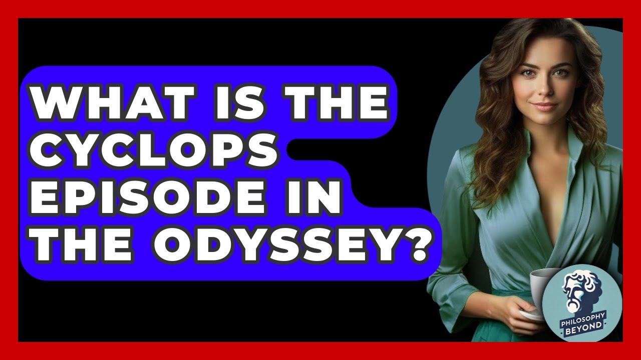 What Is The Cyclops Episode In The Odyssey? - Philosophy Beyond