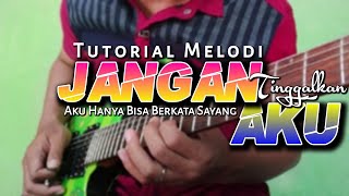 JANGAN TINGGALKAN AKU - Tutorial Melodi Guitar Cover Full (Nazia Marwiana) By Keroppi Melody