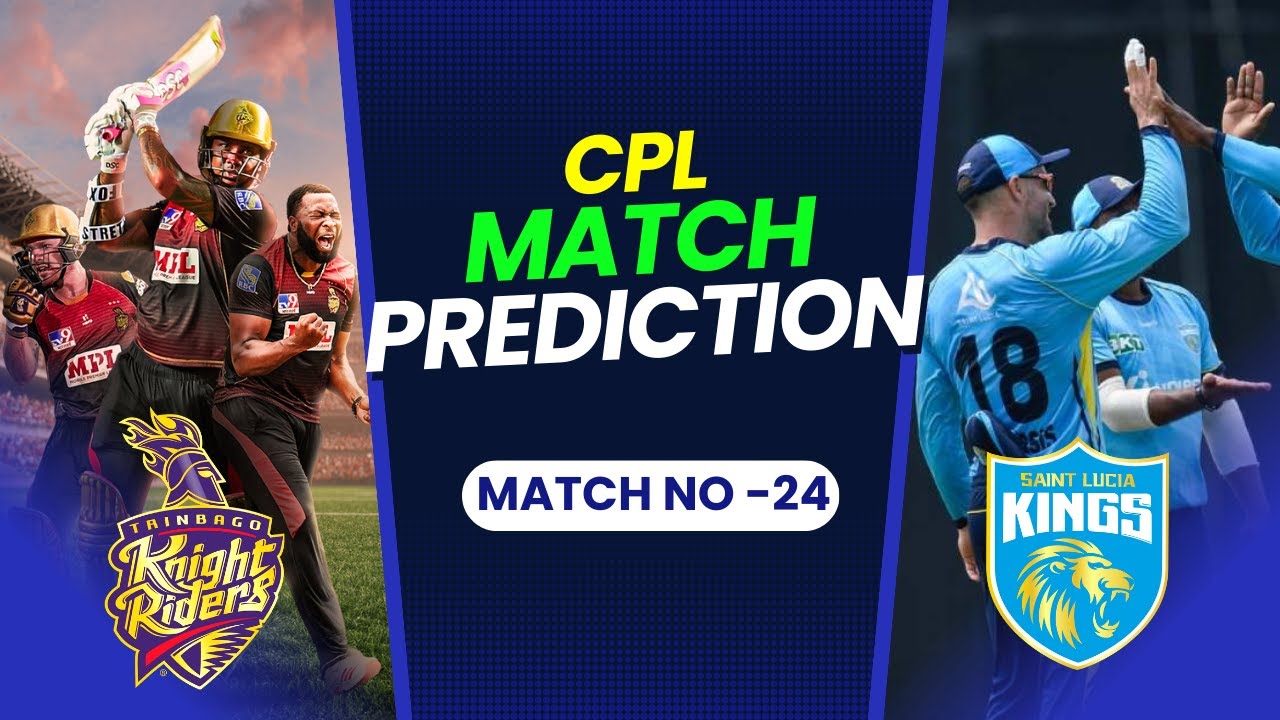 CPL 2023 Match Prediction | Trinbago Knight Riders vs Saint Lucia Kings 24th Match