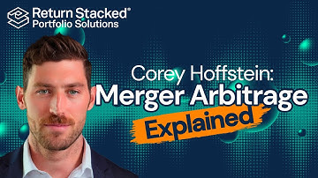 Stacking Merger Arbitrage with Corey Hoffstein