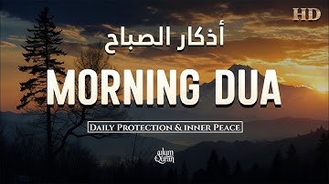 Morning Adhkar (أذكار الصباح) Daily Supplications for Barakah & Inner Tranquility | Haven Holy Quran