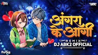 ANGRA KE AAGI !! SAD SONG !! DJ ABK2 OFFICIAL !! 2026 DJ REMIX