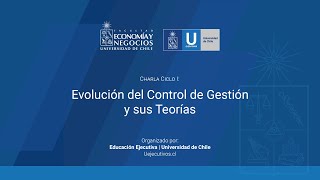Charla Ciclo I: Evolución del Control de Gestión y sus Teorías • UEjecutivos