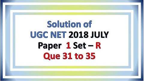 CBSE/UGC NET 8 July 2018 Paper 1 | que 31 to 35 | Answer Keys | Solutions | Explanations