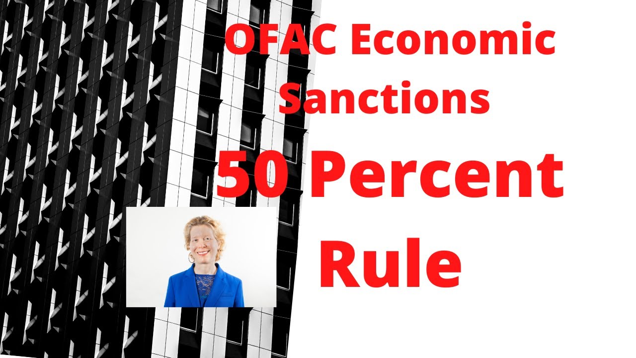 OFAC Economic Sanctions & the 50 percent rule