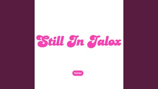 Still In Jalox