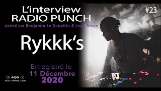 #23 Replay Interview Radio Punch - Rykkk&#39;s