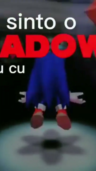 eu sinto o shadow no meu..