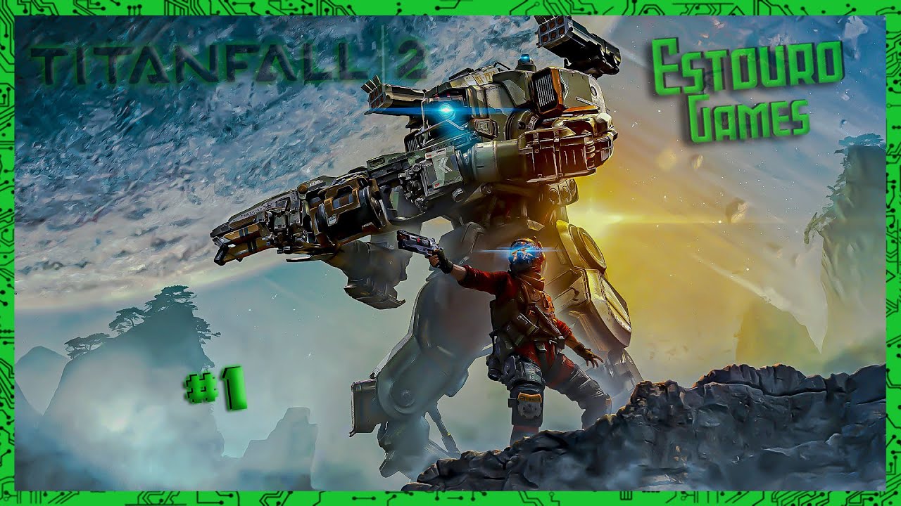 Titanfall 2 Campnha (Remake) - Vou salvar a fronteira parte 1