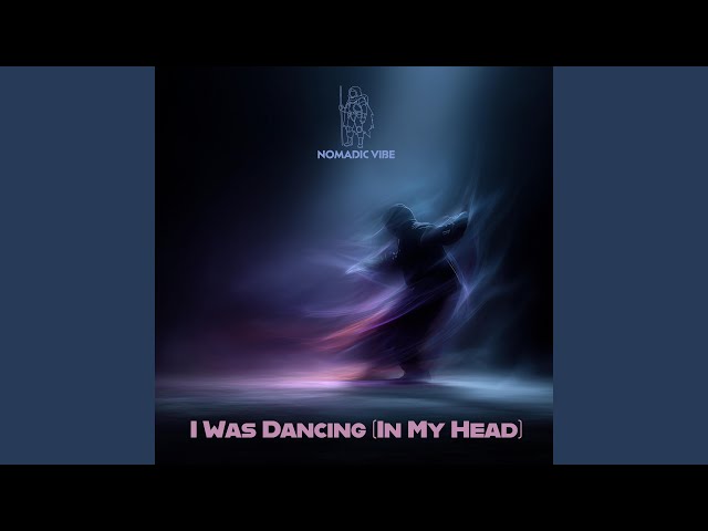 I Was Dancing (In My Head)