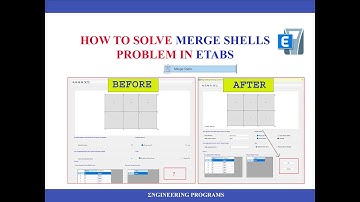 How to Fix window problem when Merge Shells in Etabs