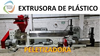 EXTRUSORA DE PLÁSTICO  (PELETIZADORA)