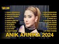 ANIK ARNIKA FULL ALBUM 2024 | SEMANGAT KERJA