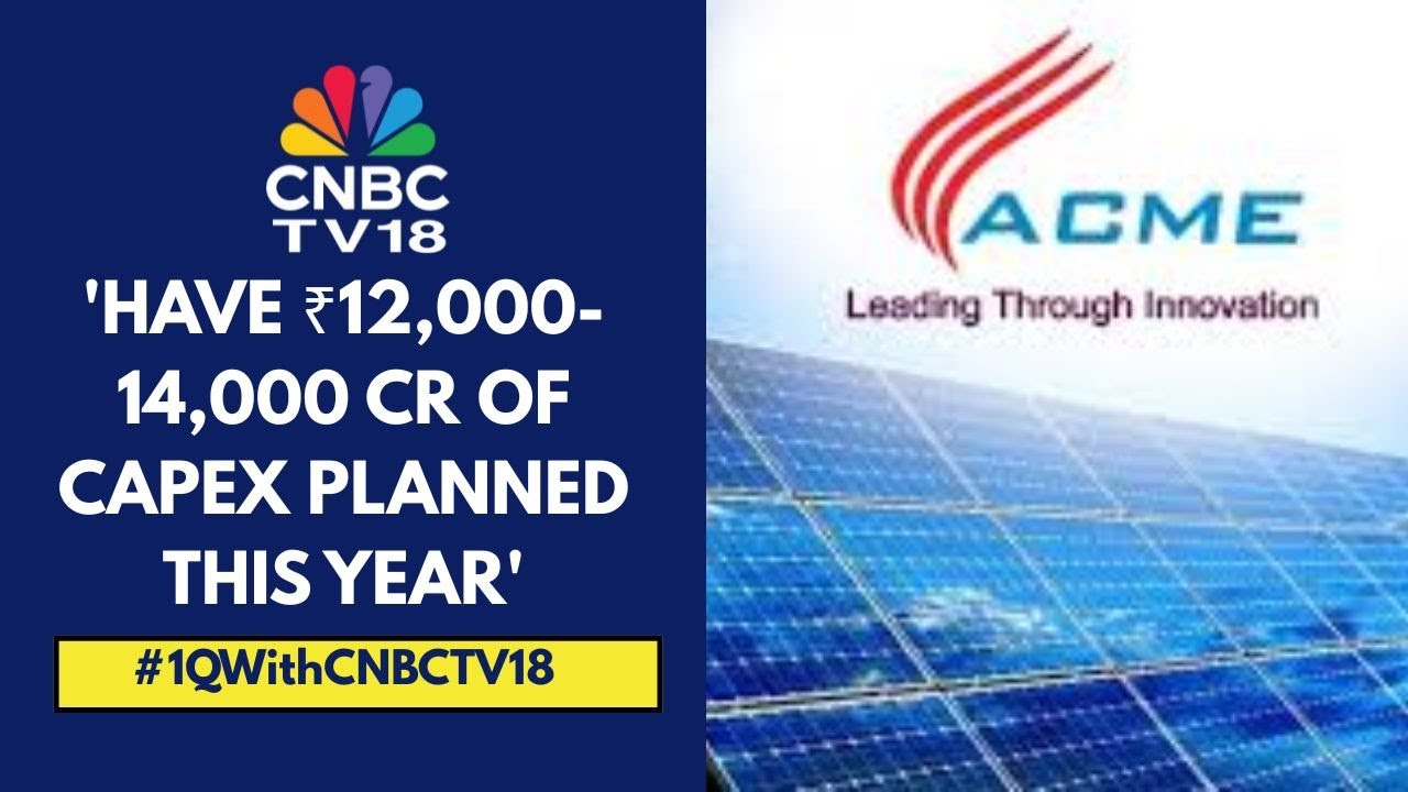 ACME Solar lines up ₹12,000-14,000 crore capex in FY26 to fuel growth -  CNBC TV18